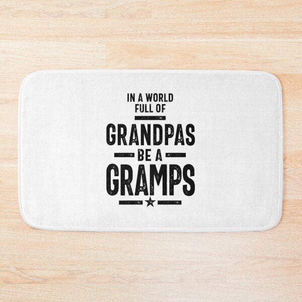 Item preview, In a World Full Of Grandpas Be a Gramps designed and sold by cidolopez.