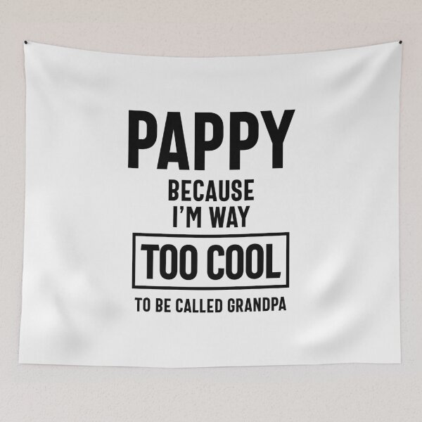 Item preview, Pappy Because I'm Way Too Cool To Be Called Grandpa designed and sold by cidolopez.