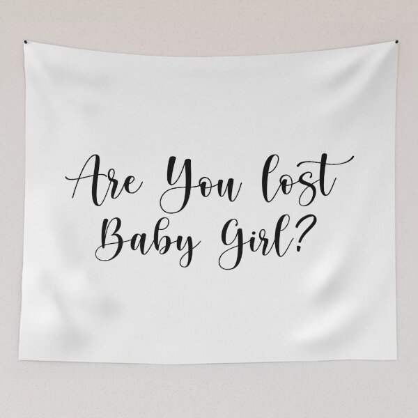Item preview, Are you lost, Baby Girl?  designed and sold by ThingsShop.