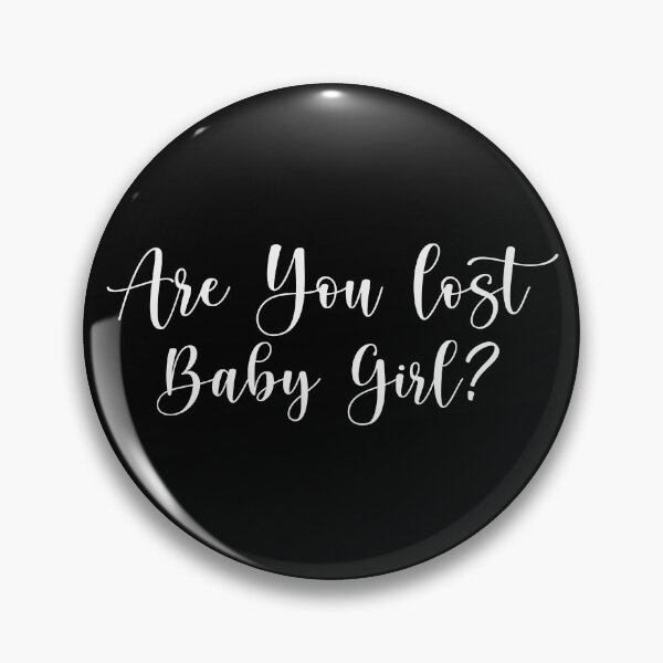 Item preview, Are you lost, Baby Girl?  designed and sold by ThingsShop.