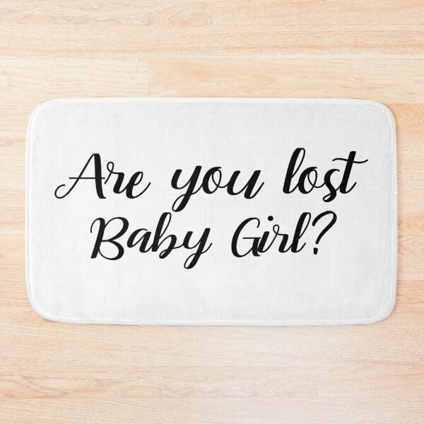 Item preview, Are you lost, Baby Girl?  designed and sold by ThingsShop.