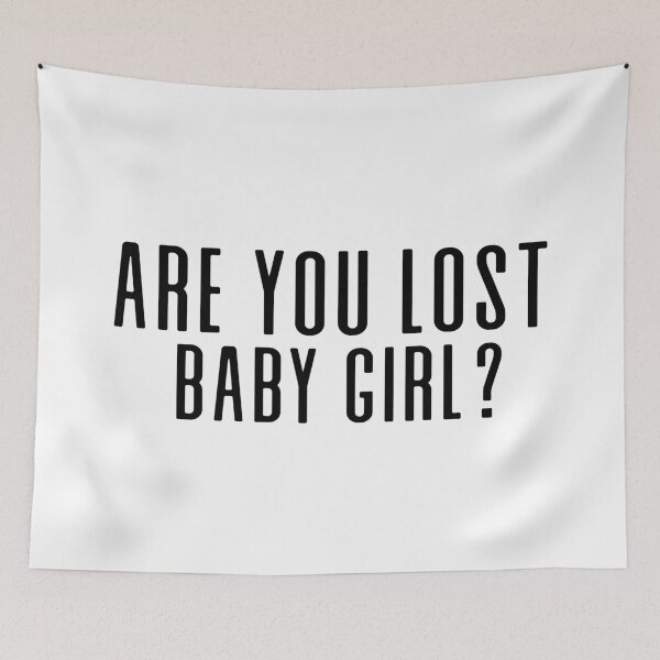 Item preview, Are you lost, Baby Girl?  designed and sold by ThingsShop.