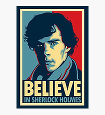 Believe in Sherlock Holmes Photographic Print