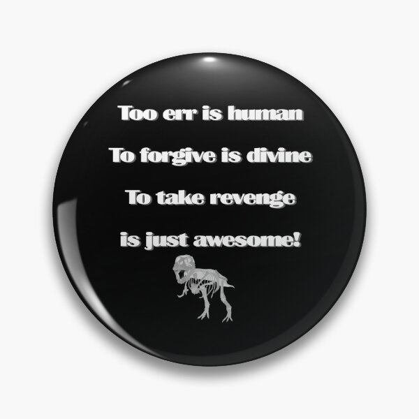 Item preview, To Err Is Human T-Rex Dinosaur Revenge designed and sold by CheekyPuppy.