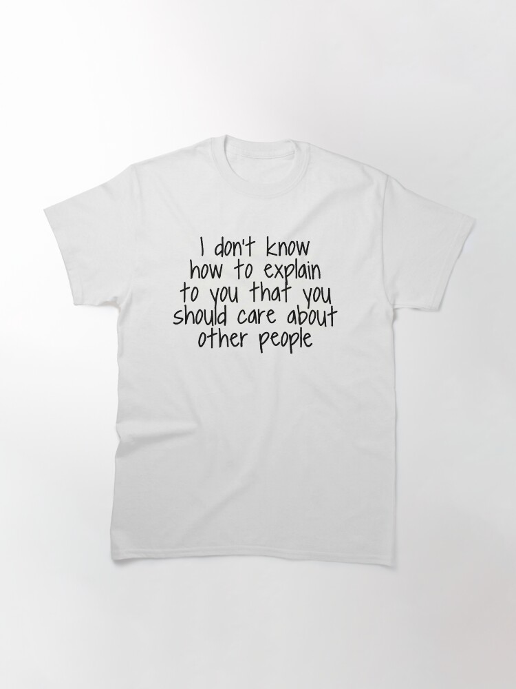 Thumbnail 3 von 7, Classic T-Shirt, Ich weiß es nicht designt und verkauft von ThingsShop.