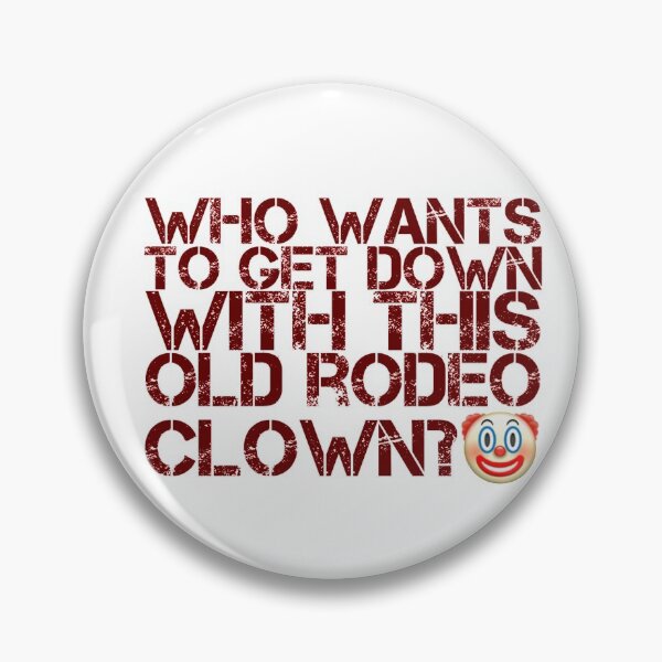 Item preview, Who Wants To Get Down With This Old Rodeo Clown? designed and sold by OfferHeat.