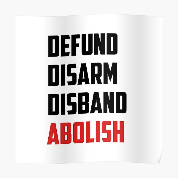 Defund Disarm Disband Abolish Poster