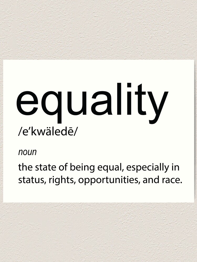 Equality Definition" Art Print Sale rence23 Redbubble