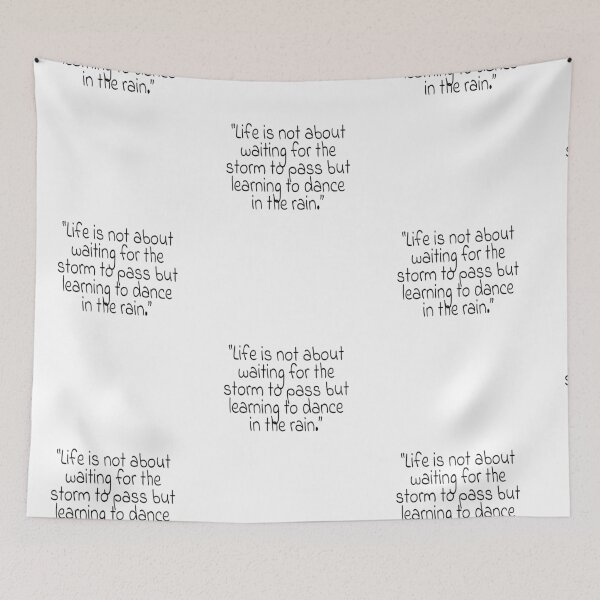 Item preview, "Life is not about waiting for the storm to pass but learning to dance in the rain." Quote designed and sold by agsduy.