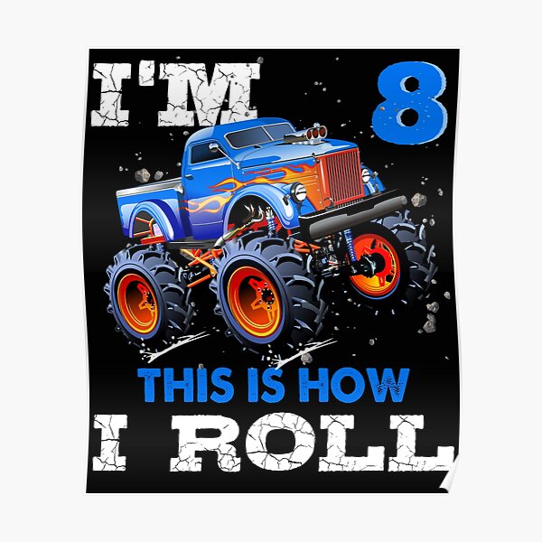 Download I M 2 This Is How I Roll Monster Truck Funny Kids 2 Year Old Birthday Party Gift Poster By Printofi Redbubble