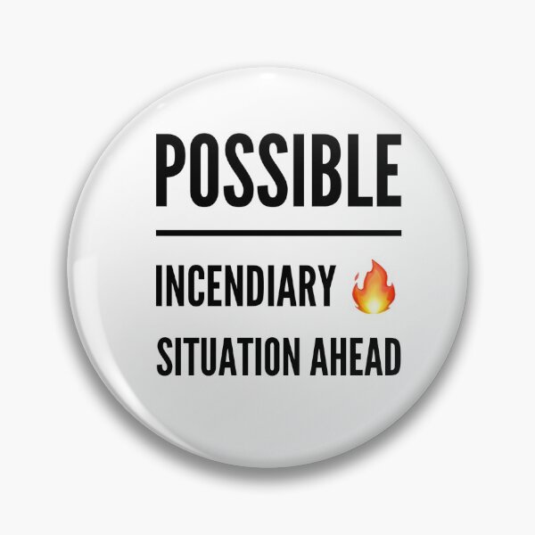 Item preview, Possible Incendiary Situation Ahead designed and sold by OfferHeat.