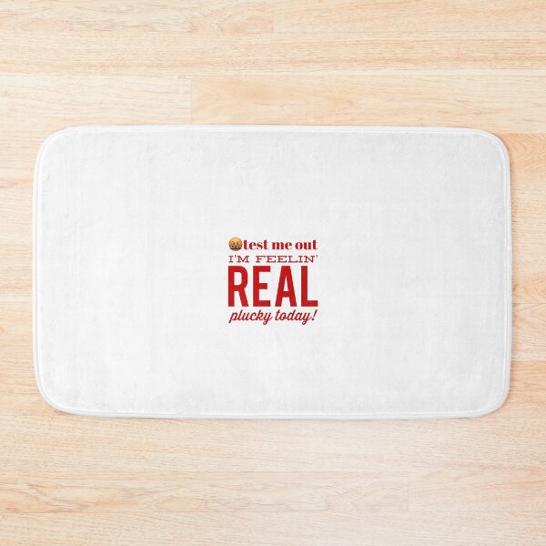 Item preview, Test Me Out I'm Feelin' Real Plucky Today! designed and sold by OfferHeat.
