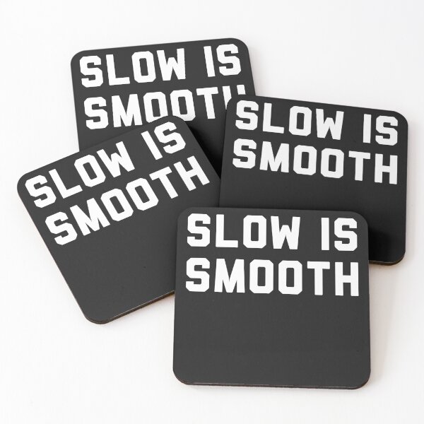 Item preview, SLOW IS SMOOTH designed and sold by bigerdan.