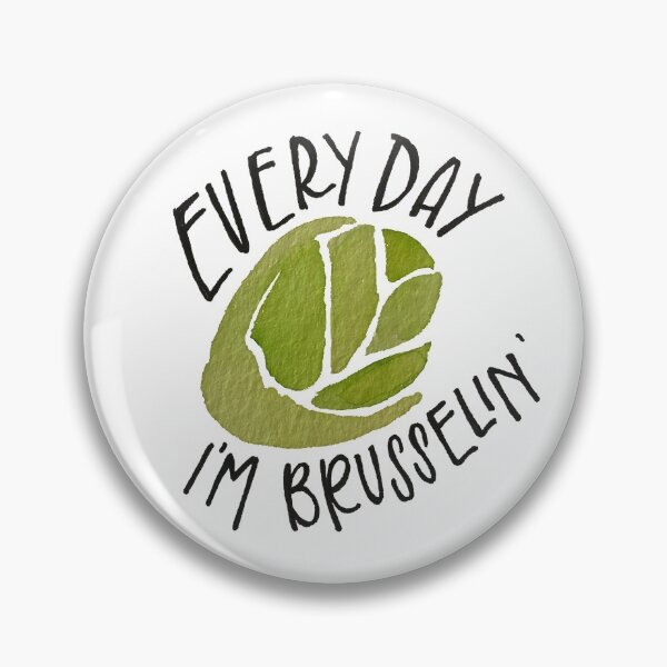 Item preview, Everyday I'm Brusselin' designed and sold by Mia Buffington.