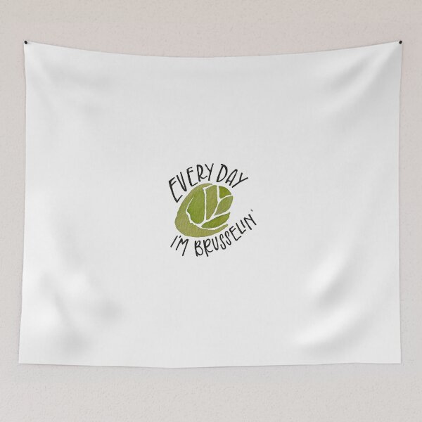 Item preview, Everyday I'm Brusselin' designed and sold by Mia Buffington.