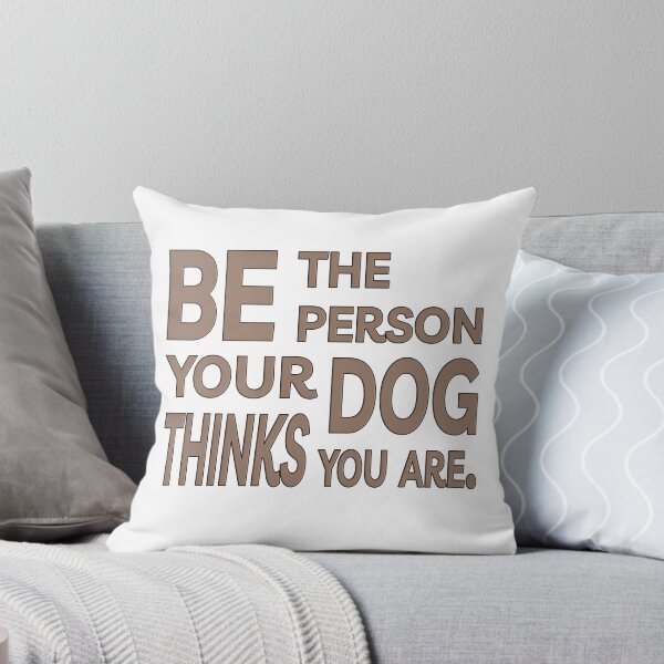 Item preview, Be the Person Your Dog Thinks You Are designed and sold by itswithaness.