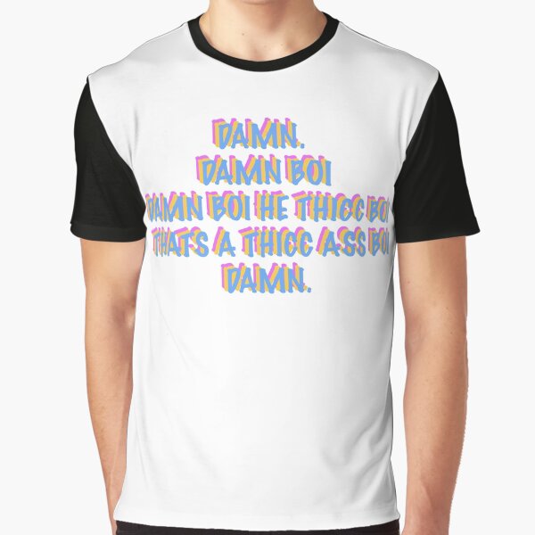 Damn Boi he Thicc Graphic T-Shirt