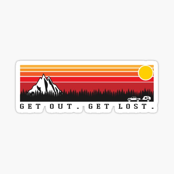 1st Gen Tacoma and Trailer (Get out. Get Lost.) Sticker