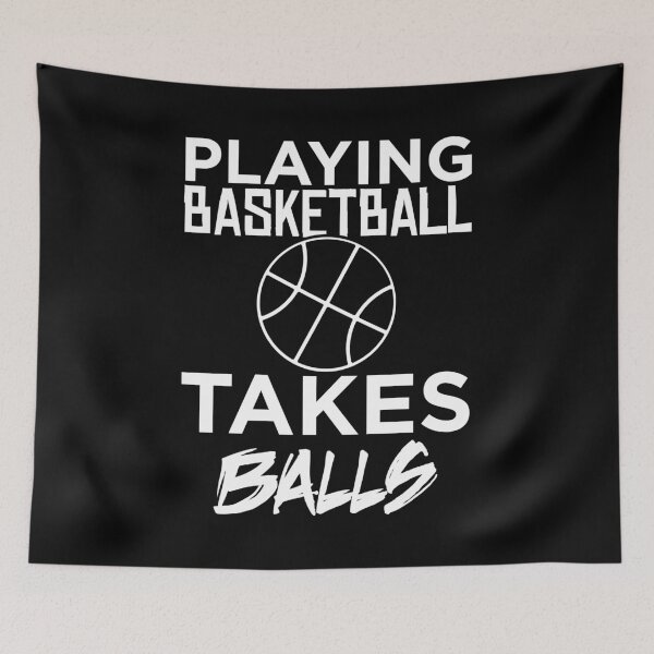 Item preview, Playing Basketball Takes Balls Adult Humor Pun print designed and sold by jakehughes2015.