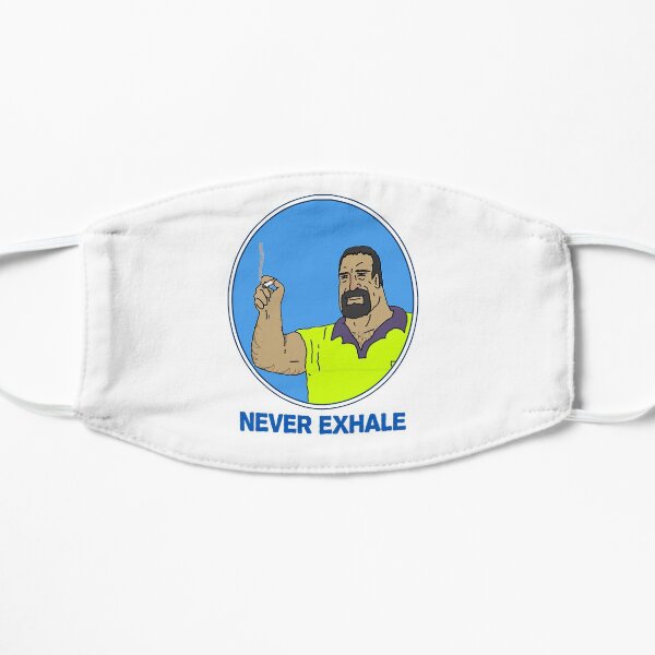 Never Exhale Mike Nolan Big Lez Show Flat Mask