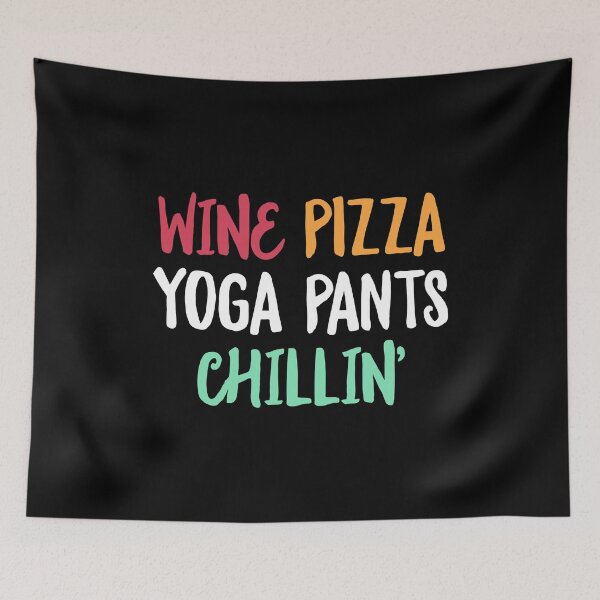 Item preview, Wine Pizza Yoga Pants Chillin' Funny Yoga T-Shirt Women designed and sold by 14thFloor.