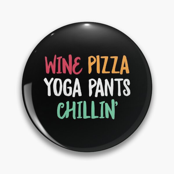 Item preview, Wine Pizza Yoga Pants Chillin' Funny Yoga T-Shirt Women designed and sold by 14thFloor.