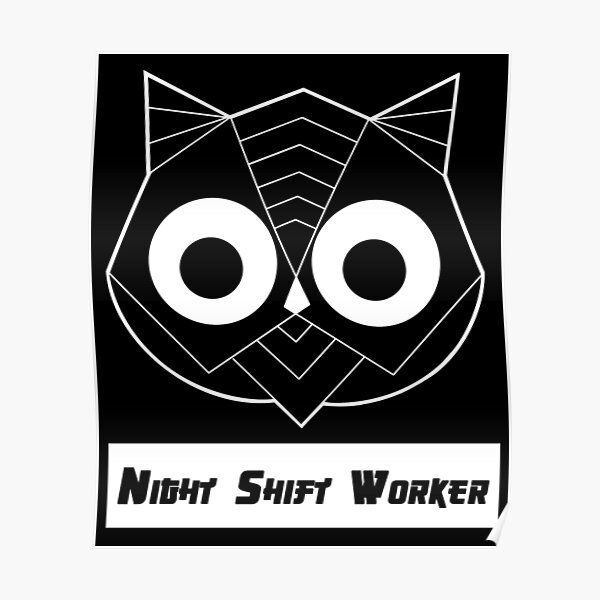 Night Shift Worker_white Poster