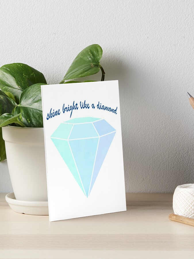 Shine Bright Like A Diamond | Art Board Print