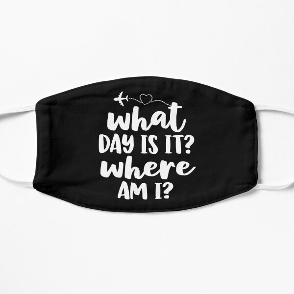 Funny Flight Attendant Gifts Crew What Day Is It Where Am I Mask
