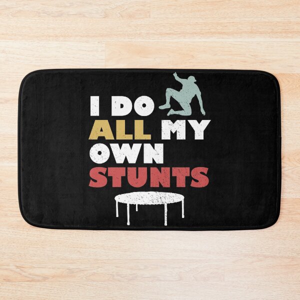 Item preview, I Do All My Own Stunts designed and sold by d247.