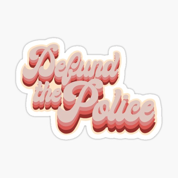 DEFUND THE POLICE Sticker