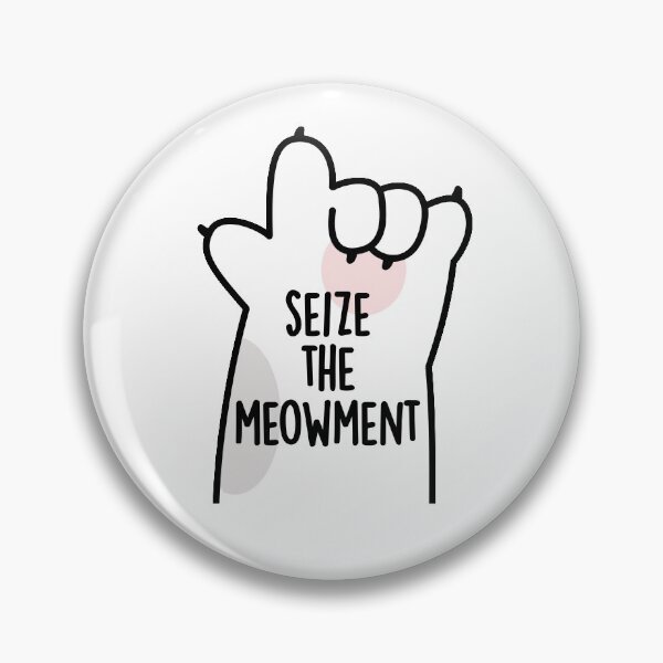 Item preview, Seize The Meowment Positive Cat Pun designed and sold by punnybone.