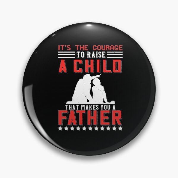 Item preview, Dad fathers day gift | It's the courage to raise a child that make you a father designed and sold by teamph.