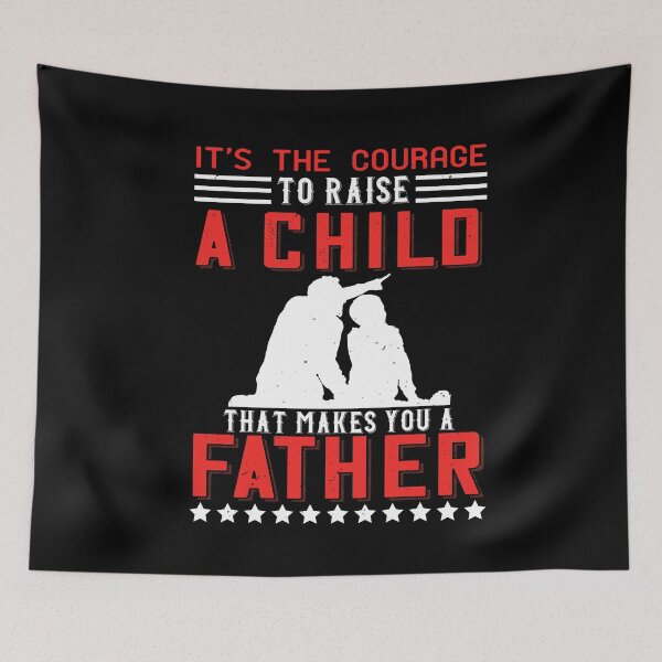 Item preview, Dad fathers day gift | It's the courage to raise a child that make you a father designed and sold by teamph.