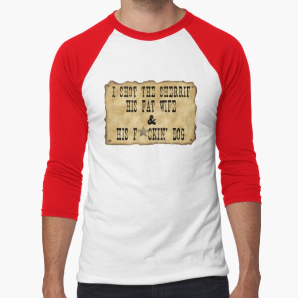 I shot the sherrif Baseball ¾ Sleeve T-Shirt