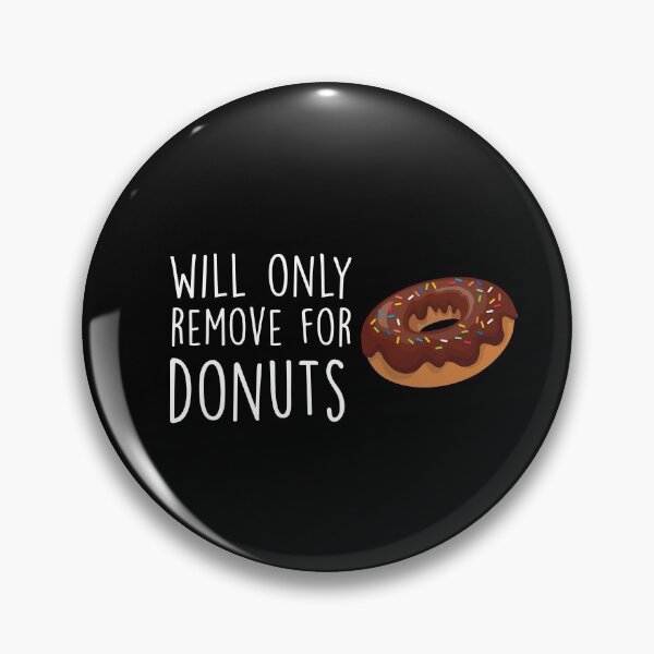 Item preview, Will Only Remove For Donuts : Sarcastic, Funny , Social Distancing, Quarantine designed and sold by Tweizy.