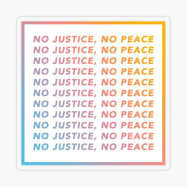 No Justice, No Peace Transparent Sticker