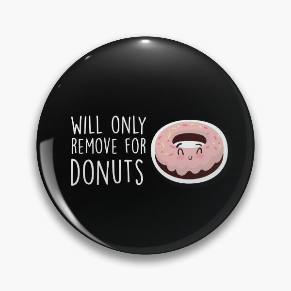 Item preview, Will Only Remove For Donuts : Sarcastic, Funny , Social Distancing, Quarantine designed and sold by Tweizy.