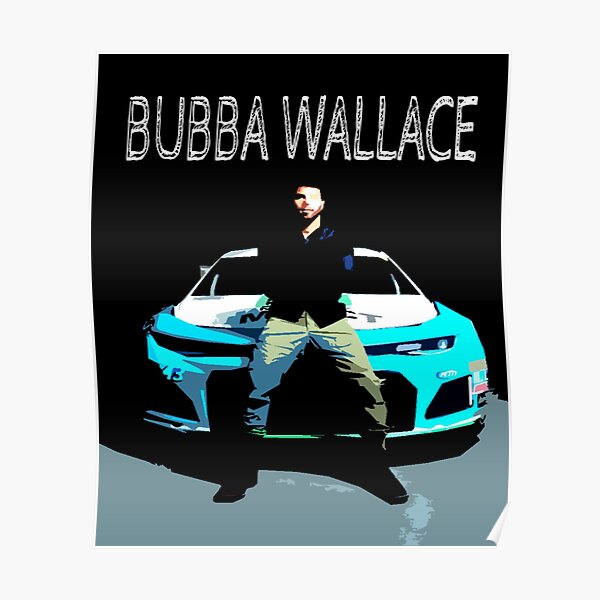 “BUBBA WALLACE” Poster by motazidris | Redbubble