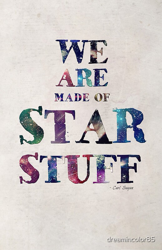 we-are-made-of-star-stuff-photographic-prints-by-dreamincolor85