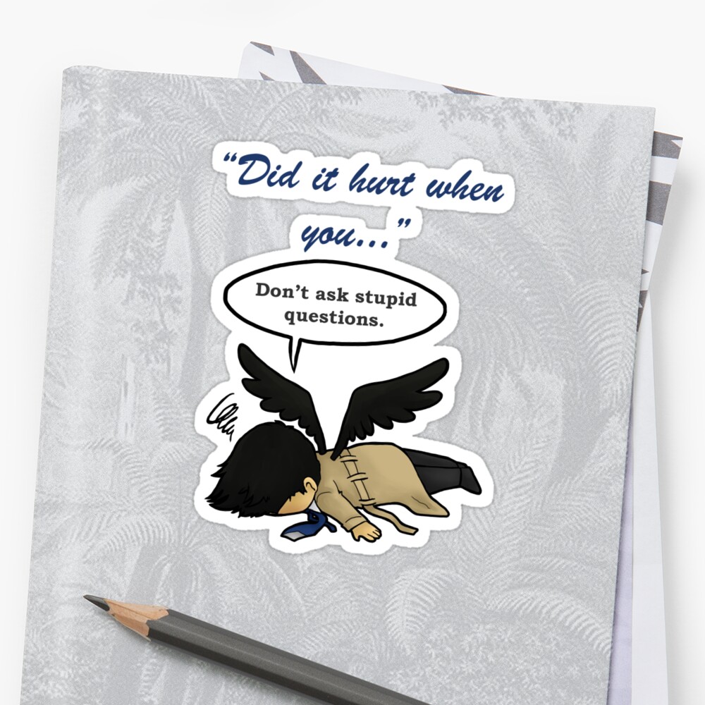 "Did it hurt when you fell from Heaven?" Stickers by ...