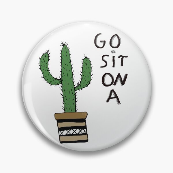 Item preview, go sit on a cactus designed and sold by jroliver.