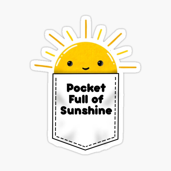 "Pocket full of sunshine" Sticker by PickleLily Redbubble