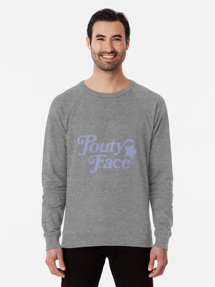 Pouty face sweatshirt sale