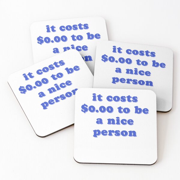 Item preview, it costs zero dollars to be a nice person blue designed and sold by cloudvity.