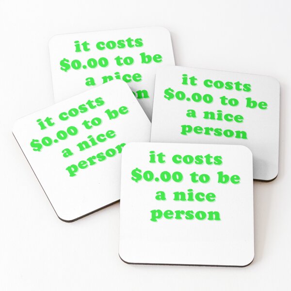 Item preview, it costs zero dollars to be a nice person green designed and sold by cloudvity.