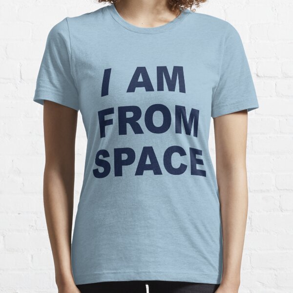 I am from Space Essential T-Shirt