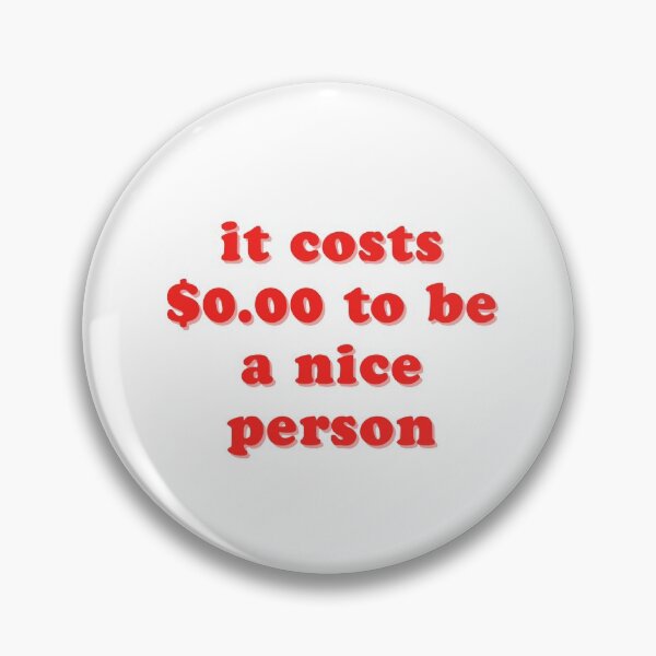 Item preview, It costs zero dollars to be a nice person red designed and sold by cloudvity.