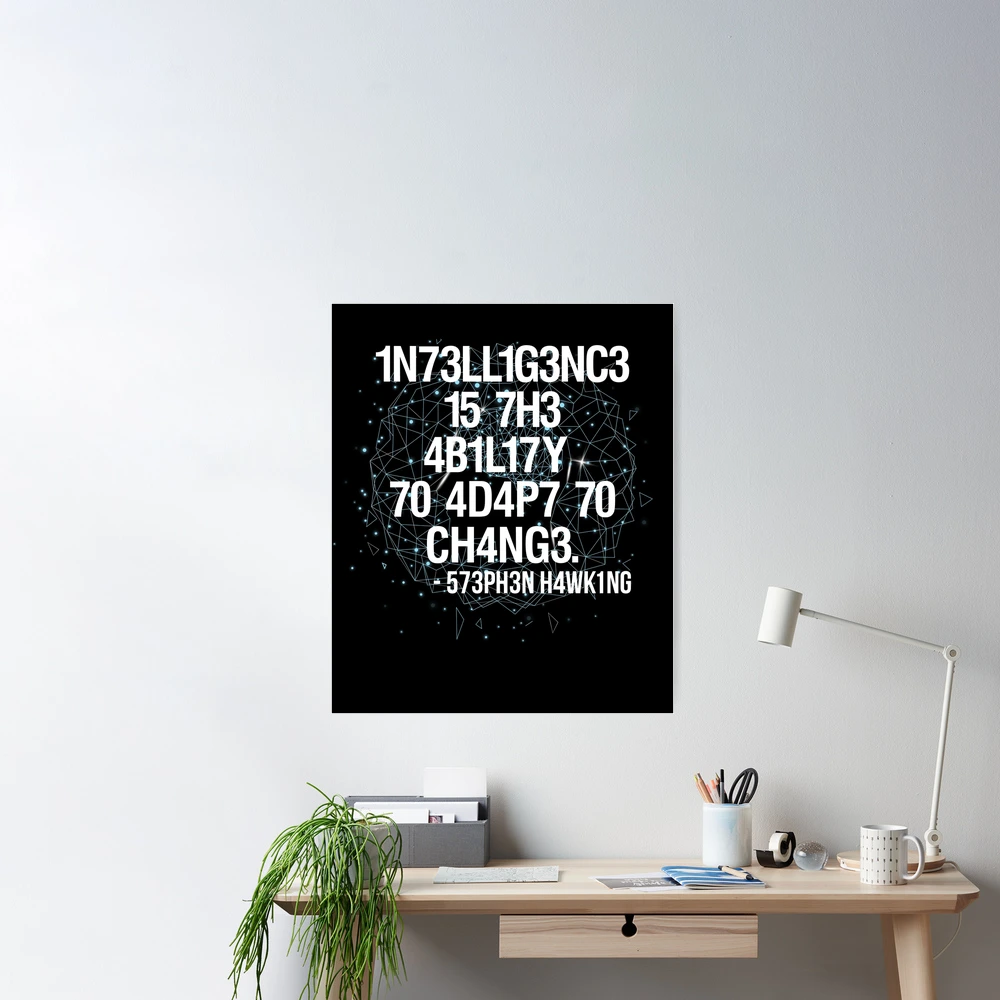 The Best Intelligence Is The Ability To Adapt To Change Poster for Sale by  erinlee0803