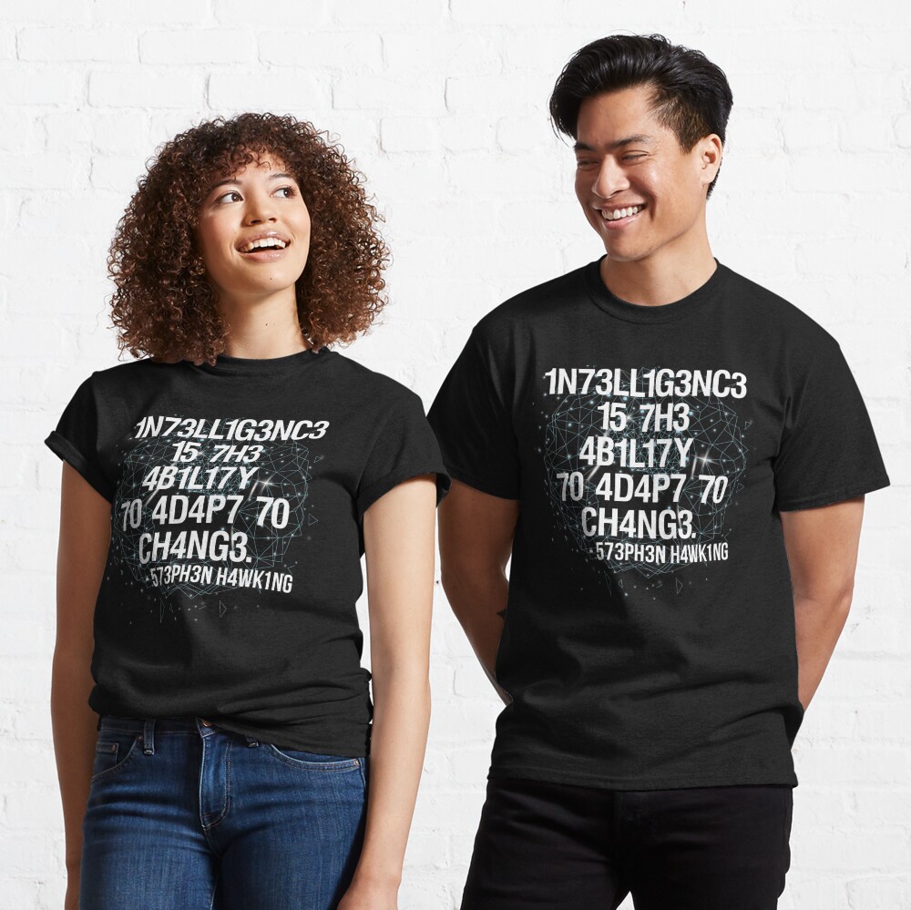 Talking Shirts Co. - Intelligence is the Ability to Adapt to Change Funny T- Shirt is perfect for those that are intelligent, clever or have a high IQ.  The best High IQ T-Shirt!